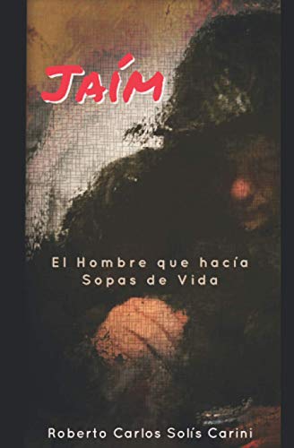 Carátula de Jaím, el hombre que hacía sopas de vida